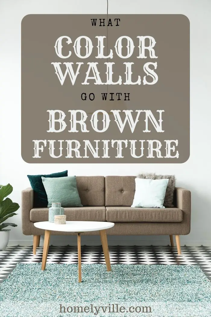 What Color of Paint Goes With Brown Furniture